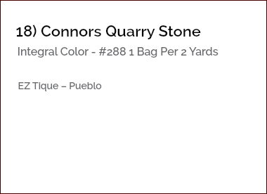&nbsp;18) Connors Quarry Stone Integral Color - #288 1 Bag Per 2 Yards EZ Tique – Pueblo