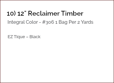 &nbsp;10) 12" Reclaimer Timber Integral Color - #306 1 Bag Per 2 Yards EZ Tique – Black 