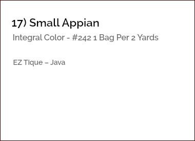 &nbsp;17) Small Appian Integral Color - #242 1 Bag Per 2 Yards EZ Tique – Java 