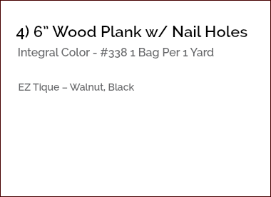 &nbsp;4) 6” Wood Plank w/ Nail Holes Integral Color - #338 1 Bag Per 1 Yard EZ Tique – Walnut, Black 